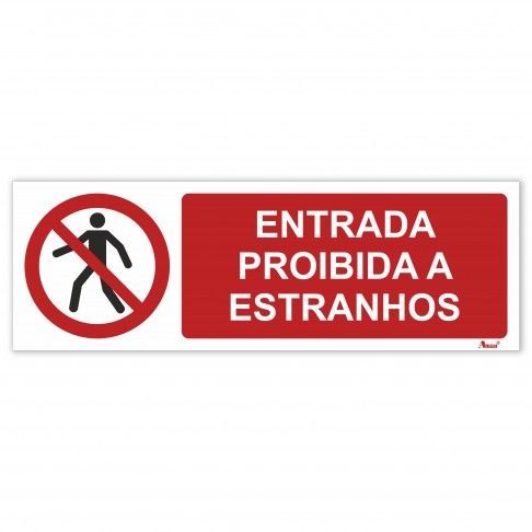 Sinalética "Entrada Proibida a Estranhos" Sinalética "Entrada Proibida a Estranhos"